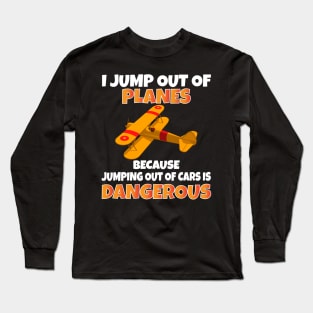 I Jump out of Planes funny Parachute Long Sleeve T-Shirt
